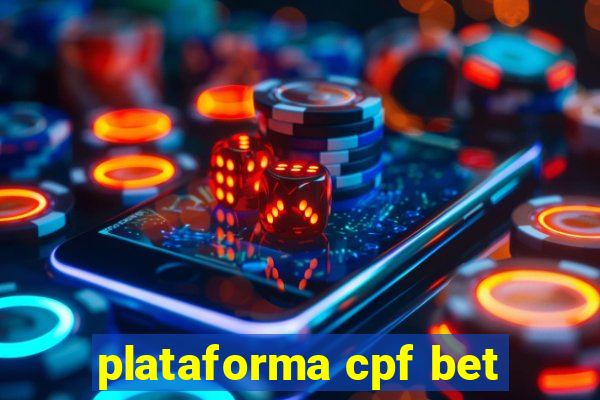 plataforma cpf bet